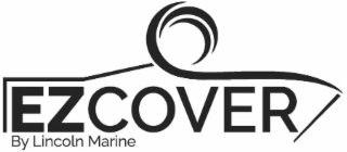 EZ COVER BY LINCOLN MARINE