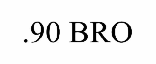 .90 BRO