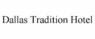 DALLAS TRADITION HOTEL