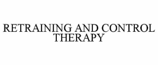 RETRAINING AND CONTROL THERAPY