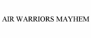 AIR WARRIORS MAYHEM