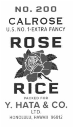 NO. 200 CALROSE U.S. NO. 1-EXTRA FANCY ROSE RICE PACKED FOR Y. HATA & CO. LTD HONOLULU, HAWAII 96812