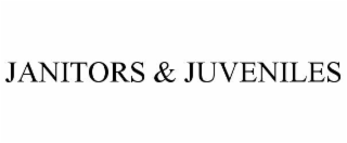 JANITORS & JUVENILES