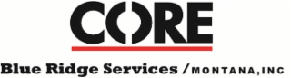 CORE BLUE RIDGE SERVICES / MONTANA, INC