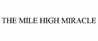 THE MILE HIGH MIRACLE