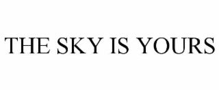 THE SKY IS YOURS