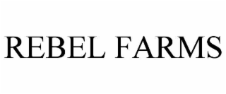 REBEL FARMS