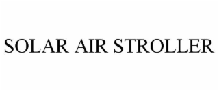 SOLAR AIR STROLLER