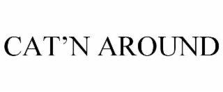CAT’N AROUND