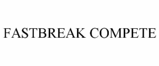 FASTBREAK COMPETE