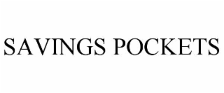 SAVINGS POCKETS