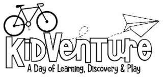 KIDVENTURE A DAY OF LEARNING, DISCOVERY & PLAY