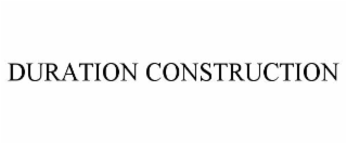 DURATION CONSTRUCTION