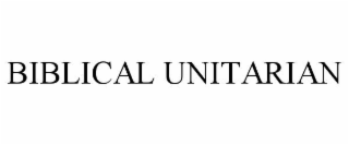 BIBLICAL UNITARIAN