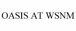 OASIS AT WSNM
