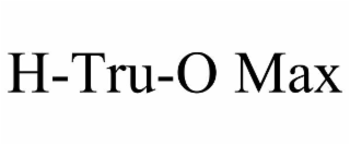 H-TRU-O MAX