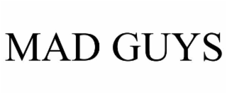 MAD GUYS