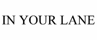 IN YOUR LANE