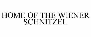 HOME OF THE WIENER SCHNITZEL