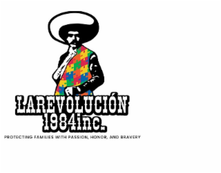 LAREVOLUCIÓN 1984INC. PROTECTING FAMILIES WITH PASSION, HONOR, AND BRAVERY