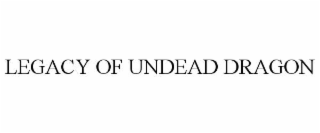 LEGACY OF UNDEAD DRAGON