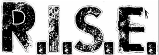 R.I.S.E.