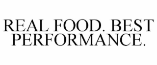 REAL FOOD. BEST PERFORMANCE.