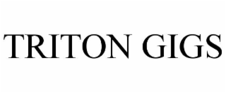 TRITON GIGS