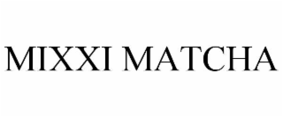 MIXXI MATCHA