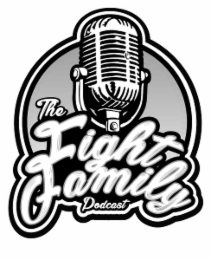 THE FIGHT FAMILY PODCAST