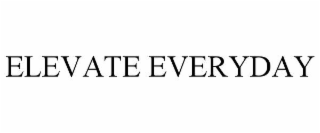 ELEVATE EVERYDAY