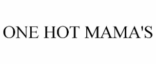 ONE HOT MAMA'S