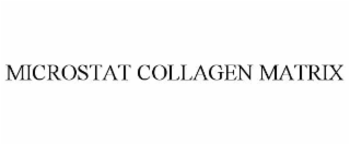 MICROSTAT COLLAGEN MATRIX