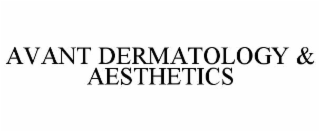 AVANT DERMATOLOGY & AESTHETICS