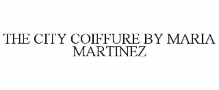 THE CITY COIFFURE BY MARIA MARTINEZ