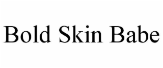 BOLD SKIN BABE