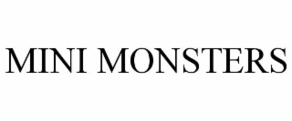 MINI MONSTERS