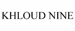 KHLOUD NINE