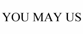 YOU MAY US