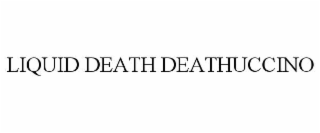 LIQUID DEATH DEATHUCCINO