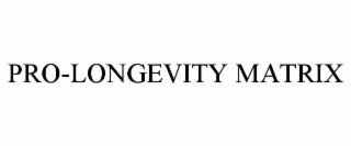 PRO-LONGEVITY MATRIX