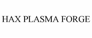HAX PLASMA FORGE