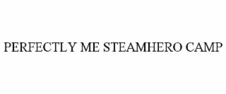 PERFECTLY ME STEAMHERO CAMP