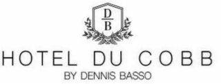 DB HOTEL DU COBB BY DENNIS BASSO