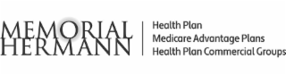 MEMORIAL HERMANN HEALTH PLAN MEDICARE ADVANTAGE PLANS HEALTH PLAN COMMERCIAL GROUPS