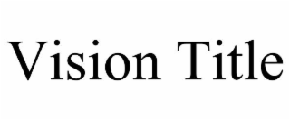 VISION TITLE
