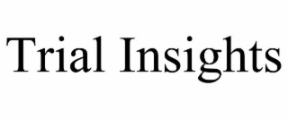TRIAL INSIGHTS