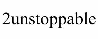 2UNSTOPPABLE