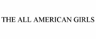 THE ALL AMERICAN GIRLS
