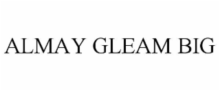 ALMAY GLEAM BIG
